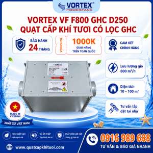 Vortex VF F800 GHC D250 | Quạt cấp khí tươi công suất lớn